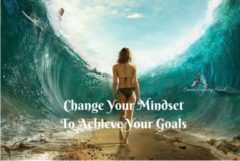 Change Your MindsetTo Achieve Your Goals